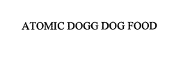 ATOMIC DOGG DOG FOOD trademark
