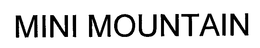 MINI MOUNTAIN trademark