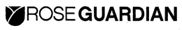 ROSE GUARDIAN trademark