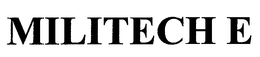 MILITECH E trademark