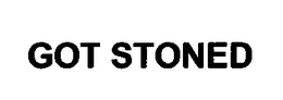 GOT STONED trademark