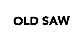 OLD SAW trademark