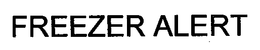 FREEZER ALERT trademark