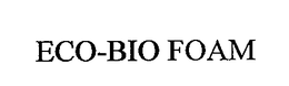 ECO-BIO FOAM trademark