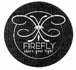 FIREFLY SHARE YOUR LIGHT trademark