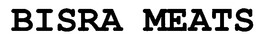 BISRA MEATS trademark