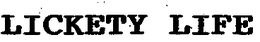 LICKETY LIFE trademark