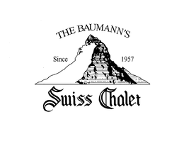 THE BAUMANN'S SINCE 1957 SWISS CHALET trademark