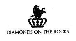 DIAMONDS ON THE ROCKS trademark