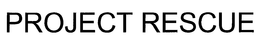 PROJECT RESCUE trademark