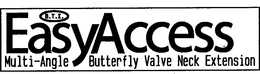 EASYACCESS B.T.I. MULTI-ANGLE BUTTERFLY VALVE NECK EXTENSION trademark