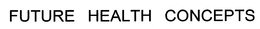 FUTURE HEALTH CONCEPTS trademark