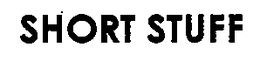 SHORT STUFF trademark