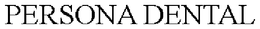 PERSONA DENTAL trademark