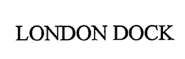 LONDON DOCK trademark