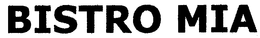 BISTRO MIA trademark