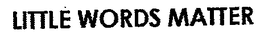 LITTLE WORDS MATTER trademark