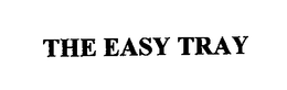 THE EASY TRAY trademark
