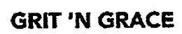 GRIT 'N GRACE trademark