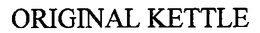 ORIGINAL KETTLE trademark