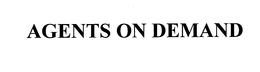AGENTS ON DEMAND trademark