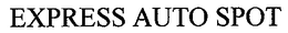 EXPRESS AUTO SPOT trademark