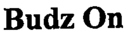 BUDZ ON trademark