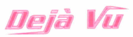 DEJA VU trademark