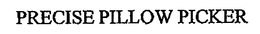PRECISE PILLOW PICKER trademark
