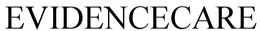 EVIDENCECARE trademark