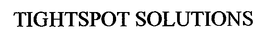 TIGHTSPOT SOLUTIONS trademark
