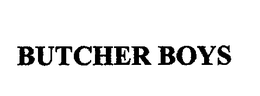 BUTCHER BOYS trademark