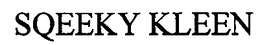 SQEEKY KLEEN trademark