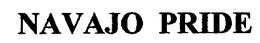 NAVAJO PRIDE trademark