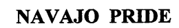 NAVAJO PRIDE trademark