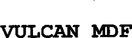 VULCAN MDF trademark