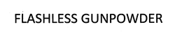 FLASHLESS GUNPOWDER trademark