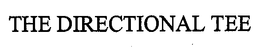 THE DIRECTIONAL TEE trademark