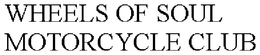 WHEELS OF SOUL MOTORCYCLE CLUB trademark