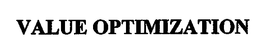 VALUE OPTIMIZATION trademark