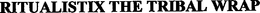 RITUALISTIX THE TRIBAL WRAP trademark