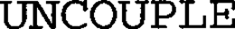 UNCOUPLE trademark