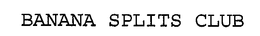BANANA SPLITS CLUB trademark