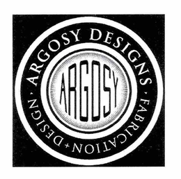 ARGOSY DESIGNS FABRICATION DESIGN ARGOSY trademark