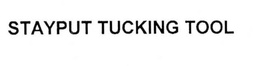 STAYPUT TUCKING TOOL trademark