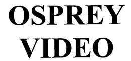 OSPREY VIDEO trademark