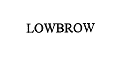 LOWBROW trademark