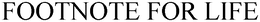 FOOTNOTE FOR LIFE trademark