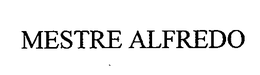MESTRE ALFREDO trademark