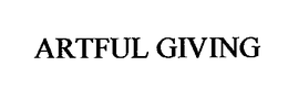 ARTFUL GIVING trademark